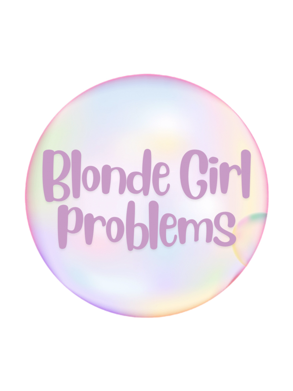 Blonde Girl Problems